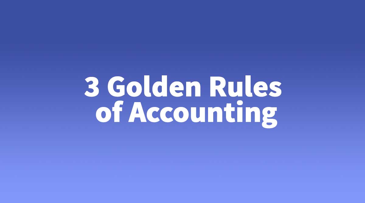 3 Golden Rules of Accounting - Zybra - GST Billing & Accounting Software